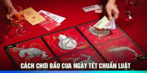Cách Chơi Bầu Cua Ngày Tết Chuẩn Luật – Mẹo Thắng Lớn